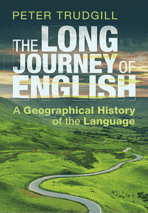 Trudgill, Peter. ''The Long Journey of English: A Geographical History of the Language''. Cambridge: CUP, 2023.